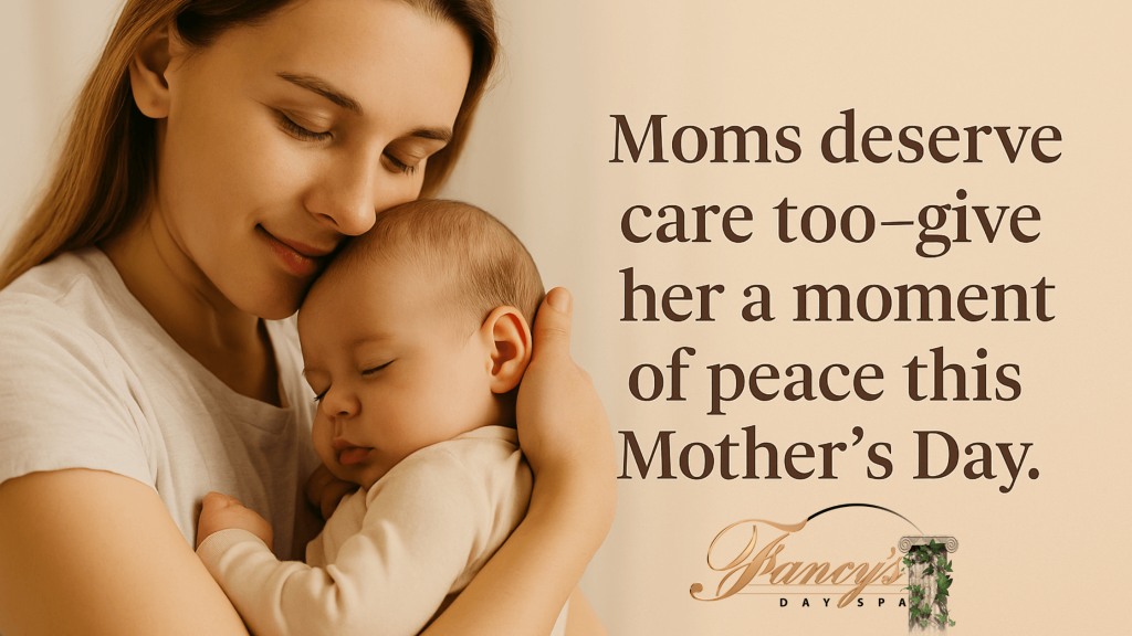 A heartwarming image of a mother gently holding her baby, with an overlayed quote: 'Moms deserve care too — give her a moment of peace this Mother’s Day.'