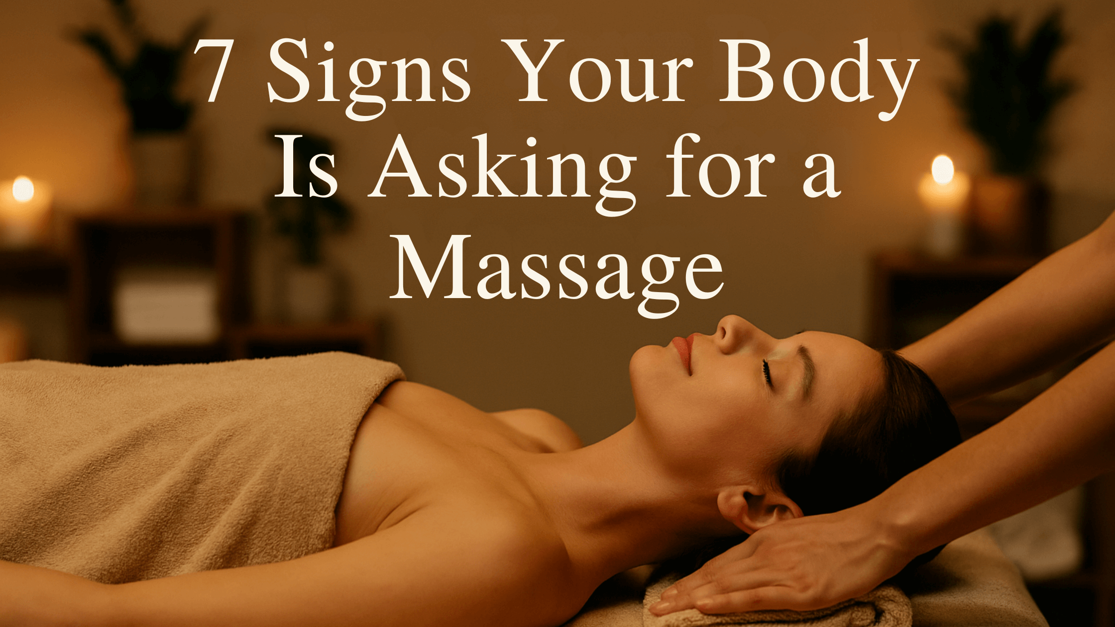 💆‍♀️ 7 Signs Your Body Is Asking for a Massage