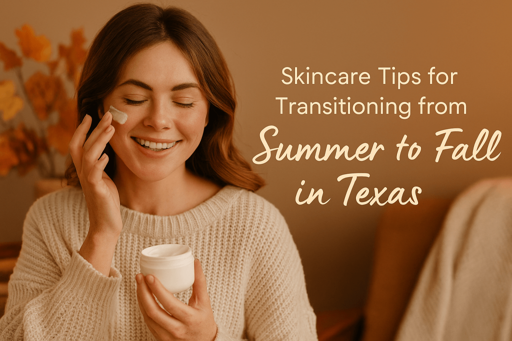 Young woman with glowing, healthy skin gently touches her face while surrounded by soft fall tones; overlaid text reads “Skincare Tips for Transitioning from Summer to Fall in Texas.”