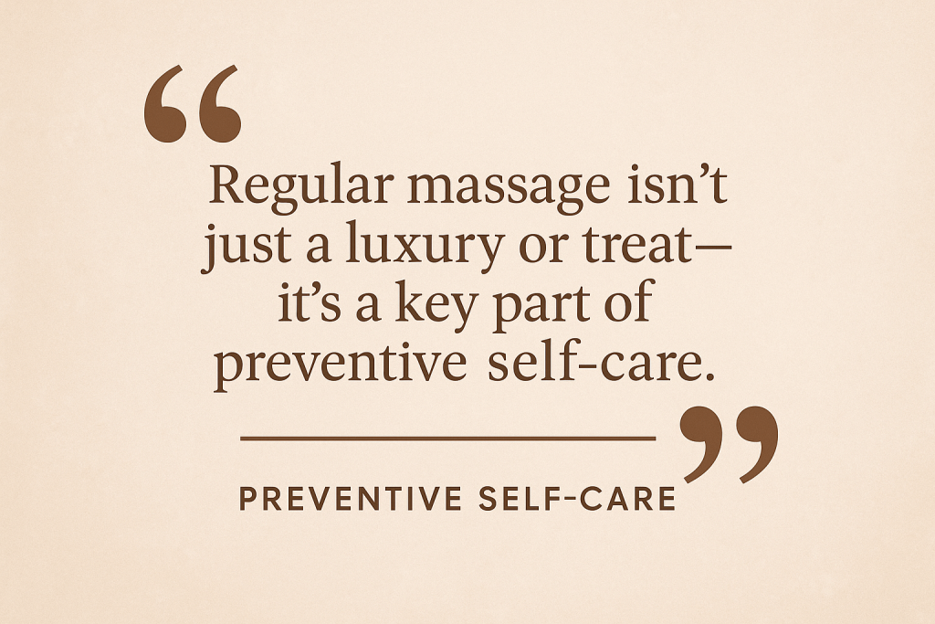 Minimalist quote graphic on a warm beige background, featuring the text “Regular massage isn’t just a luxury or treat — it’s a key part of preventive self-care” in elegant brown typography.